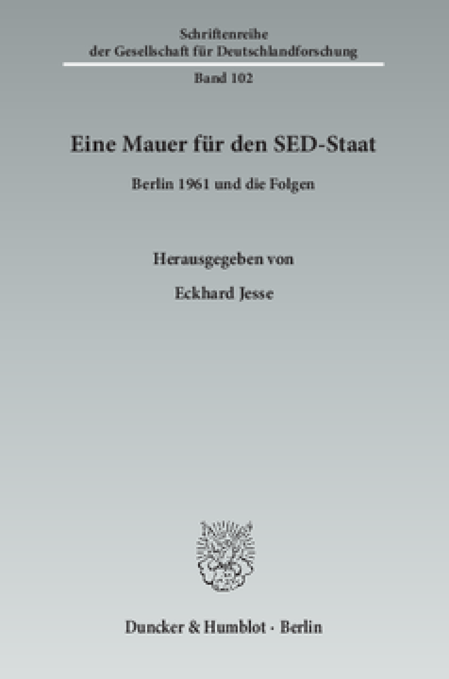 Eine Mauer für den SED-Staat