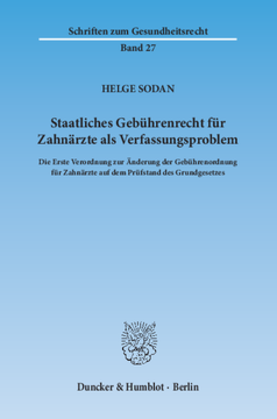 Staatliches Gebührenrecht für Zahnärzte als Verfassungsproblem