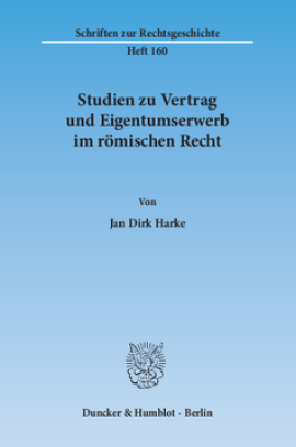 Studien zu Vertrag und Eigentumserwerb im römischen Recht