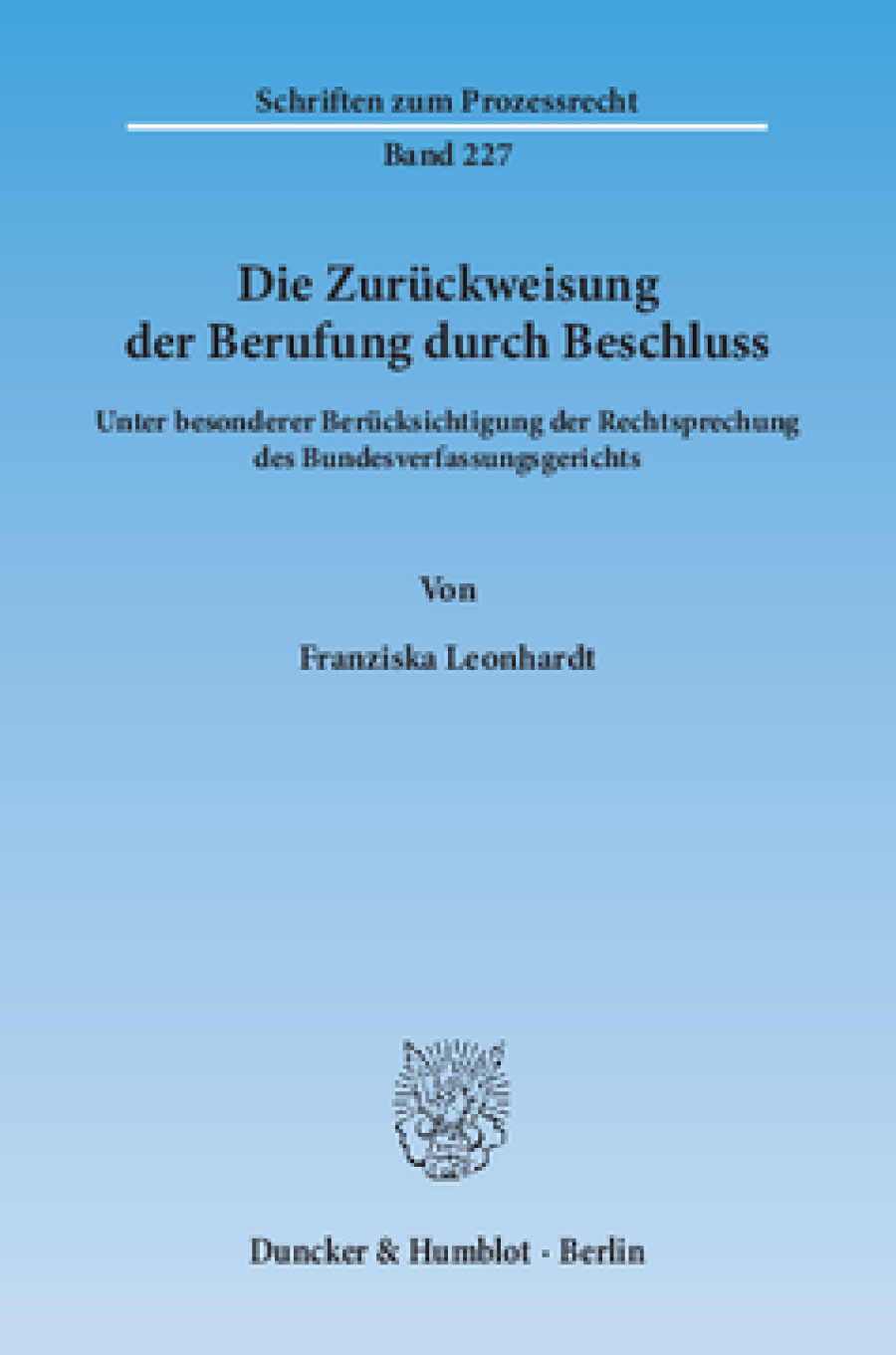 Die Zurückweisung der Berufung durch Beschluss