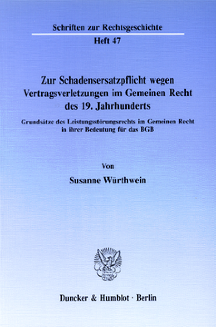 Zur Schadensersatzpflicht wegen Vertragsverletzungen im Gemeinen Recht des 19. Jahrhunderts
