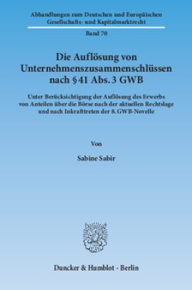 Die Auflösung von Unternehmenszusammenschlüssen nach § 41 Abs. 3 GWB