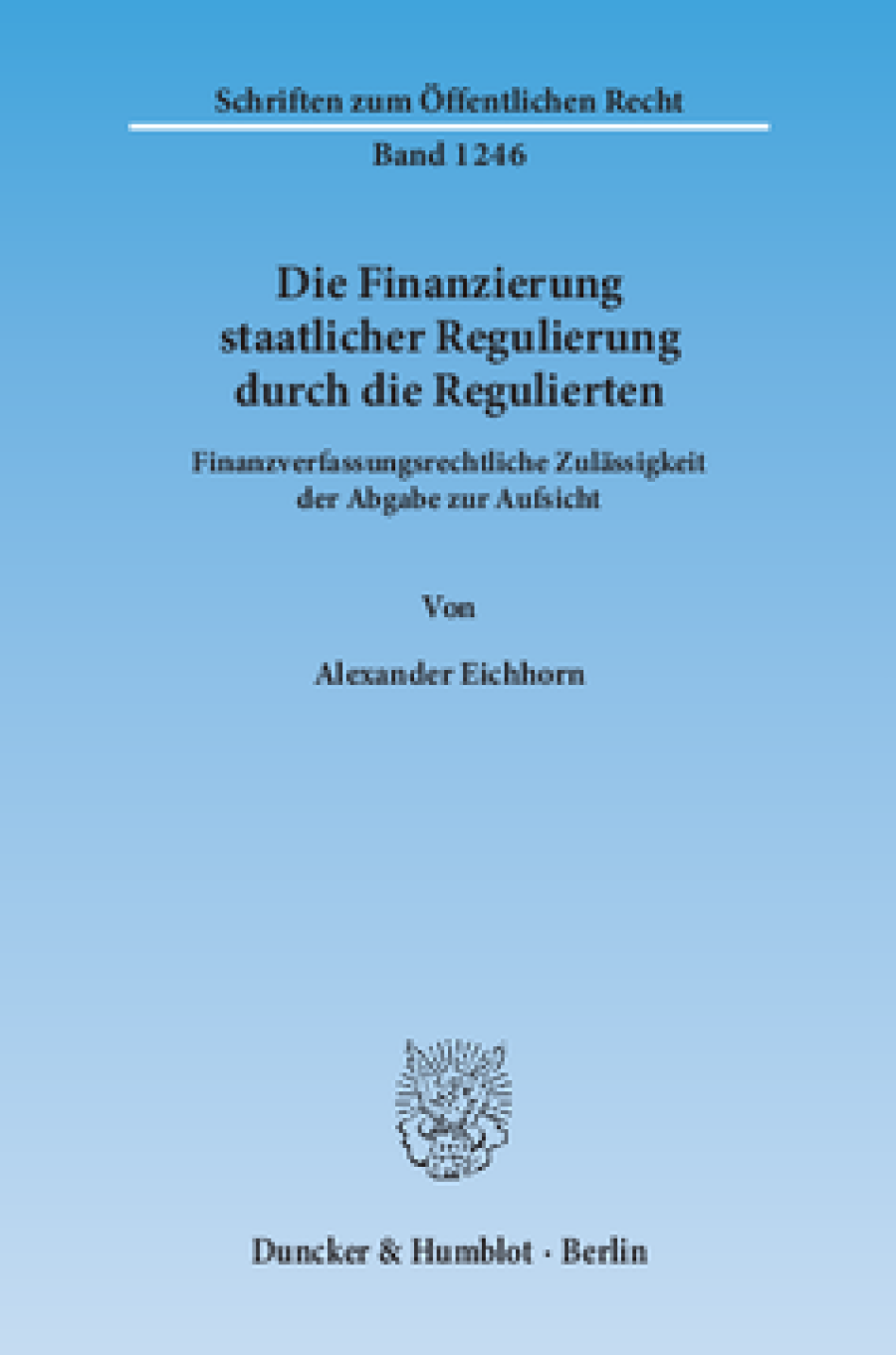 Die Finanzierung staatlicher Regulierung durch die Regulierten