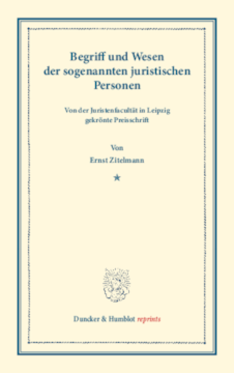 Begriff und Wesen der sogenannten juristischen Personen