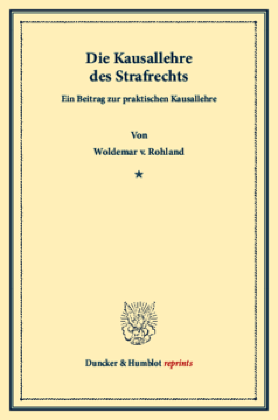 Die Kausallehre des Strafrechts