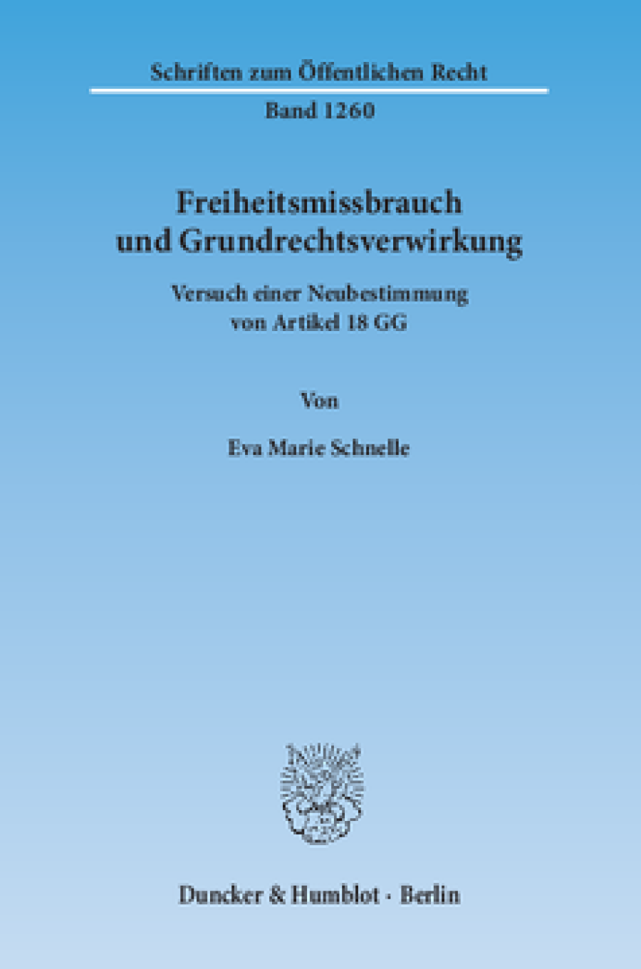 Freiheitsmissbrauch und Grundrechtsverwirkung