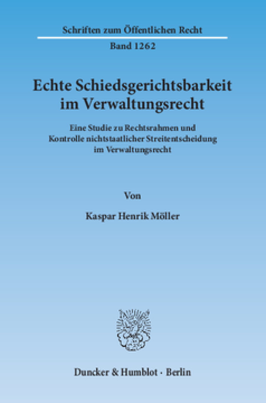 Echte Schiedsgerichtsbarkeit im Verwaltungsrecht