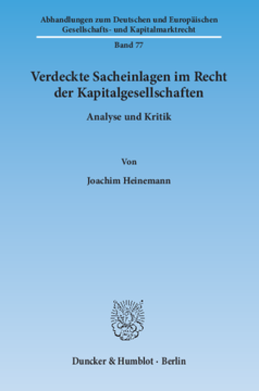 Verdeckte Sacheinlagen im Recht der Kapitalgesellschaften