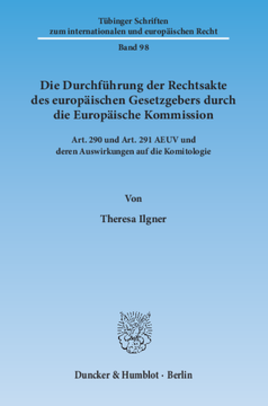 Die Durchführung der Rechtsakte des europäischen Gesetzgebers durch die Europäische Kommission
