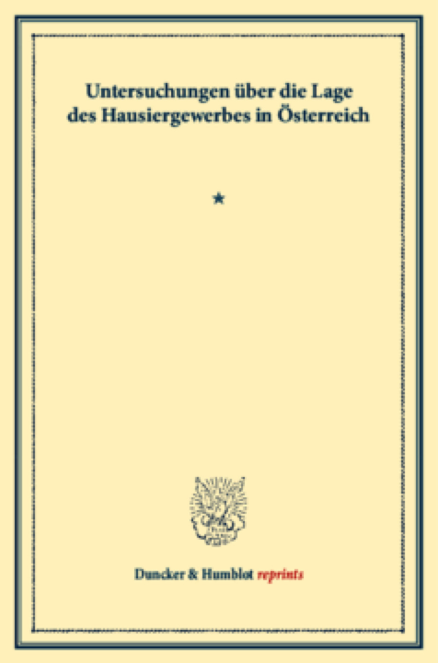 Untersuchungen über die Lage des Hausiergewerbes in Österreich