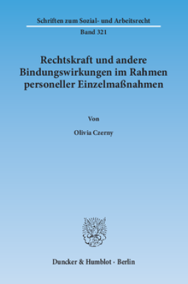 Rechtskraft und andere Bindungswirkungen im Rahmen personeller Einzelmaßnahmen