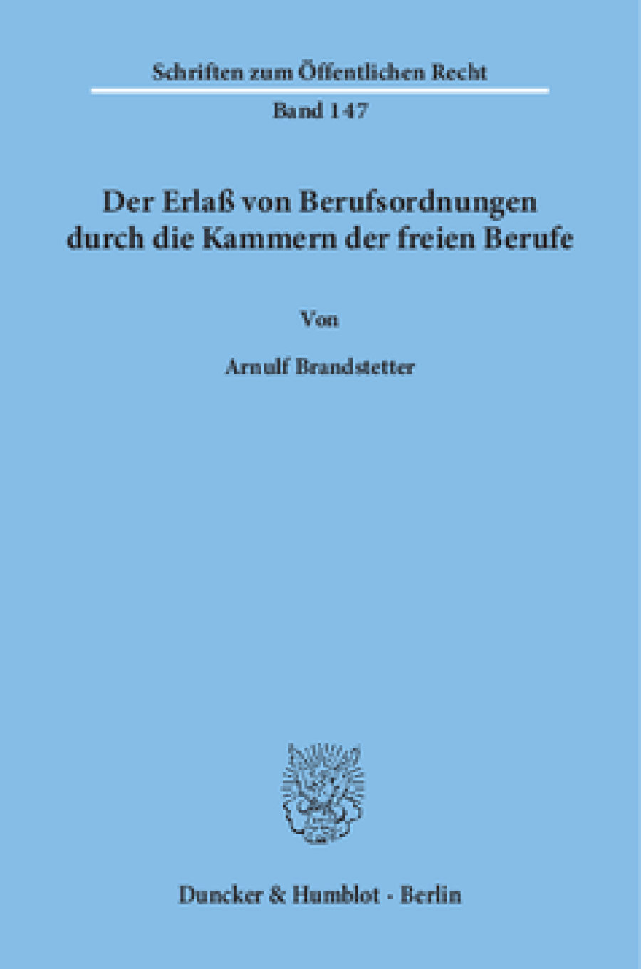 Der Erlaß von Berufsordnungen durch die Kammern der freien Berufe