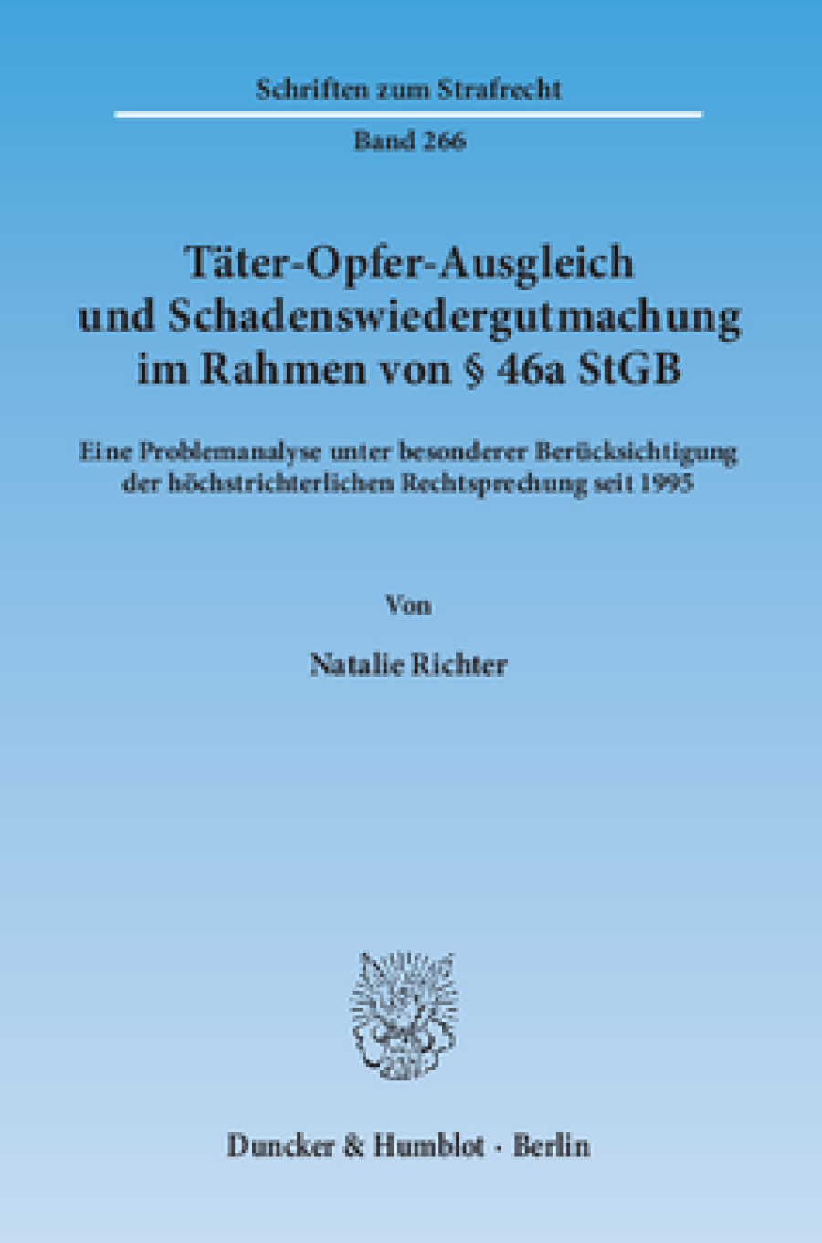 Täter-Opfer-Ausgleich und Schadenswiedergutmachung im Rahmen von § 46a StGB