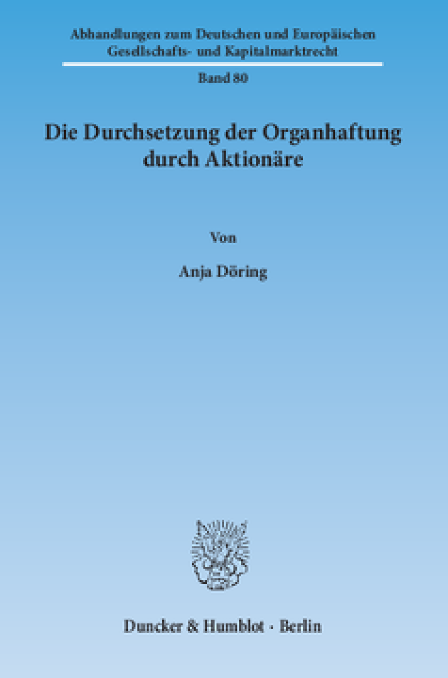 Die Durchsetzung der Organhaftung durch Aktionäre