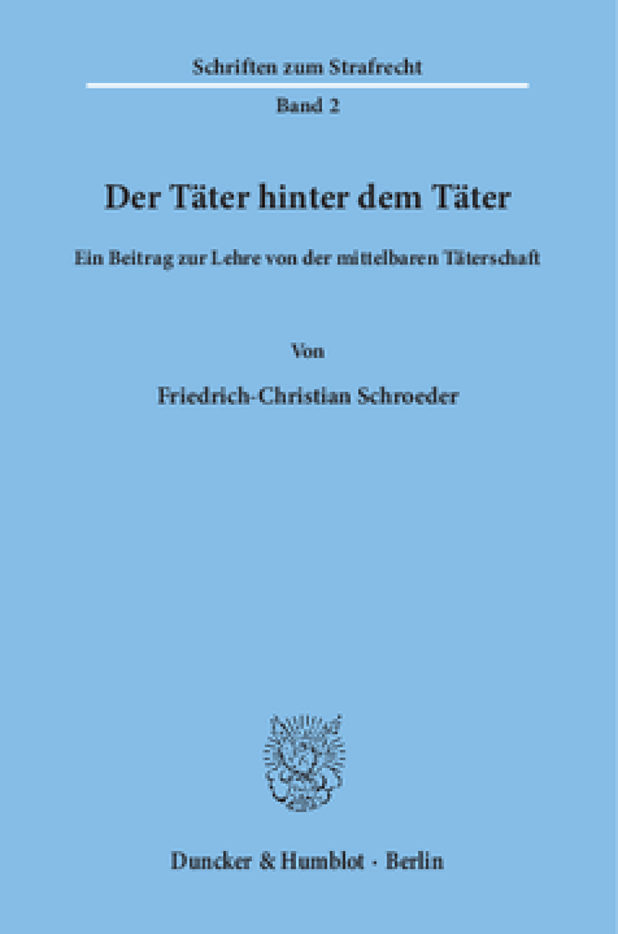 Der Täter hinter dem Täter