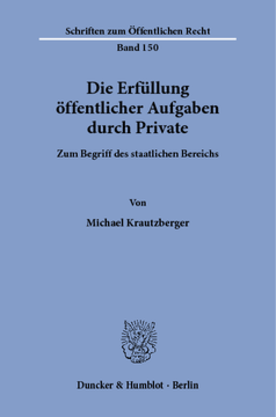 Die Erfüllung öffentlicher Aufgaben durch Private