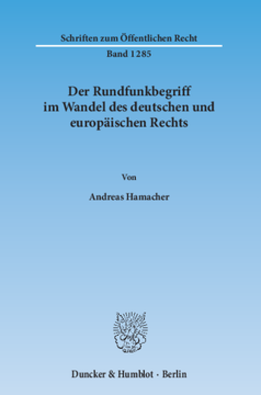 Der Rundfunkbegriff im Wandel des deutschen und europäischen Rechts