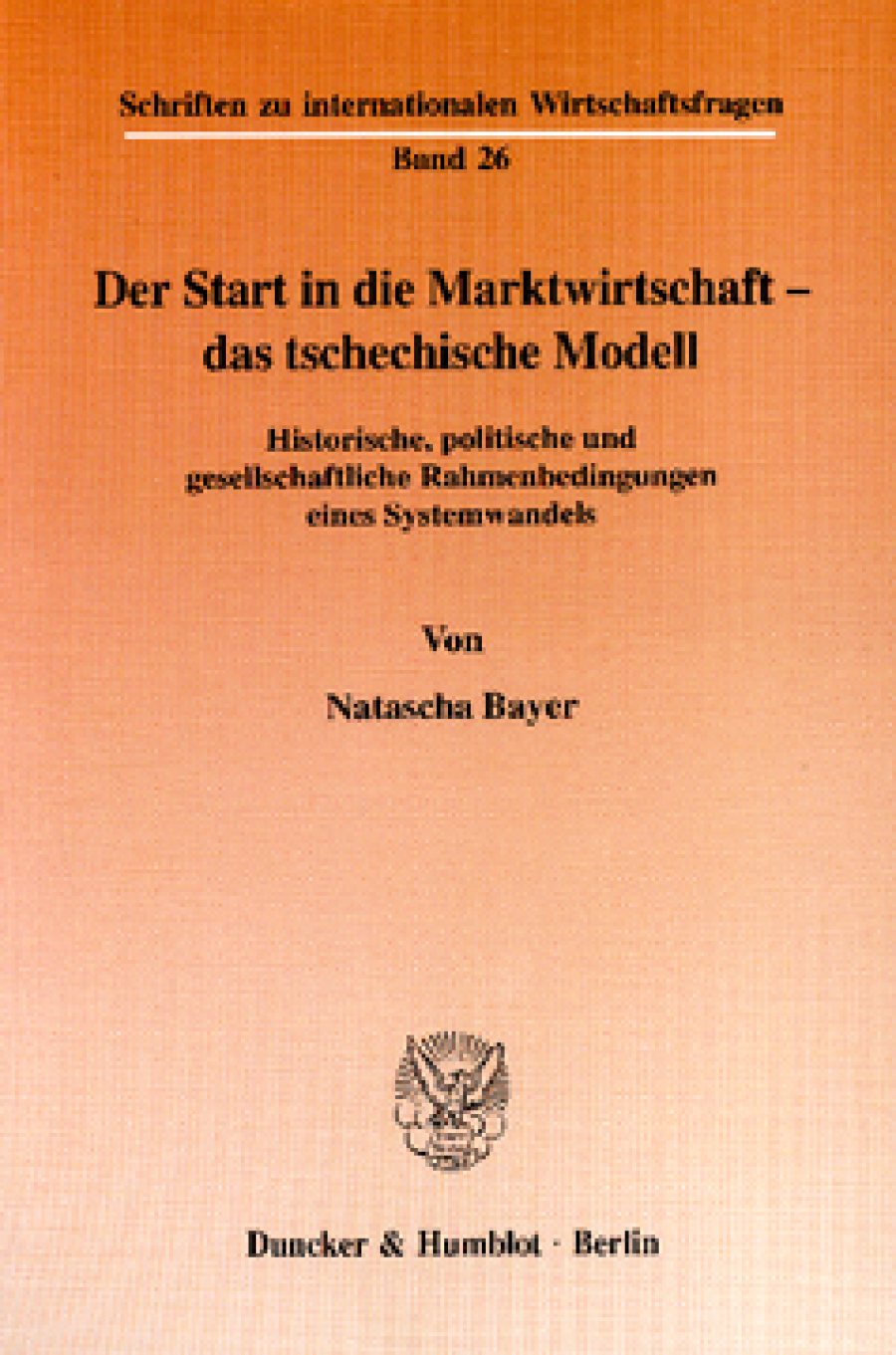Der Start in die Marktwirtschaft - das tschechische Modell