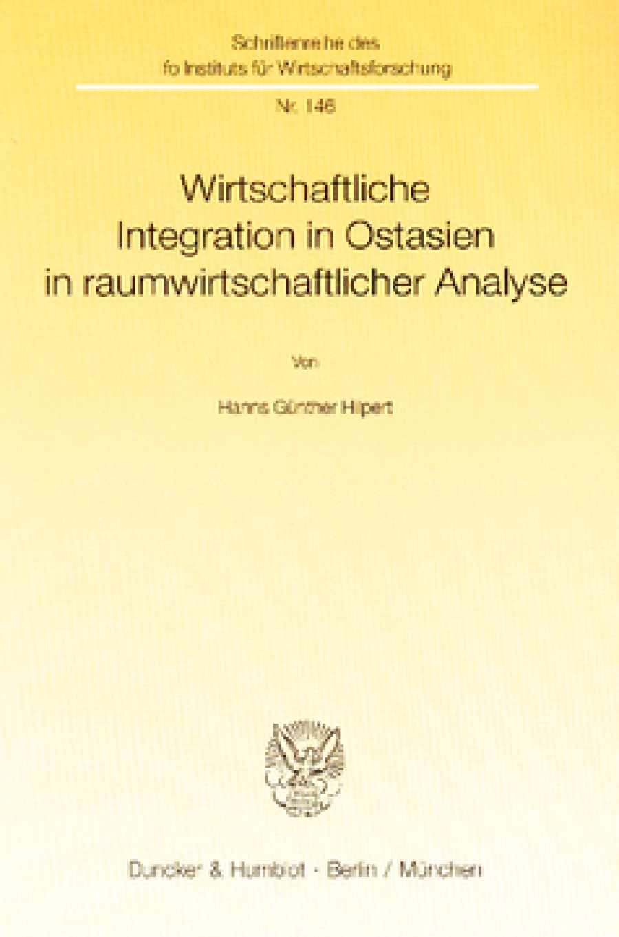 Wirtschaftliche Integration in Ostasien in raumwirtschaftlicher Analyse