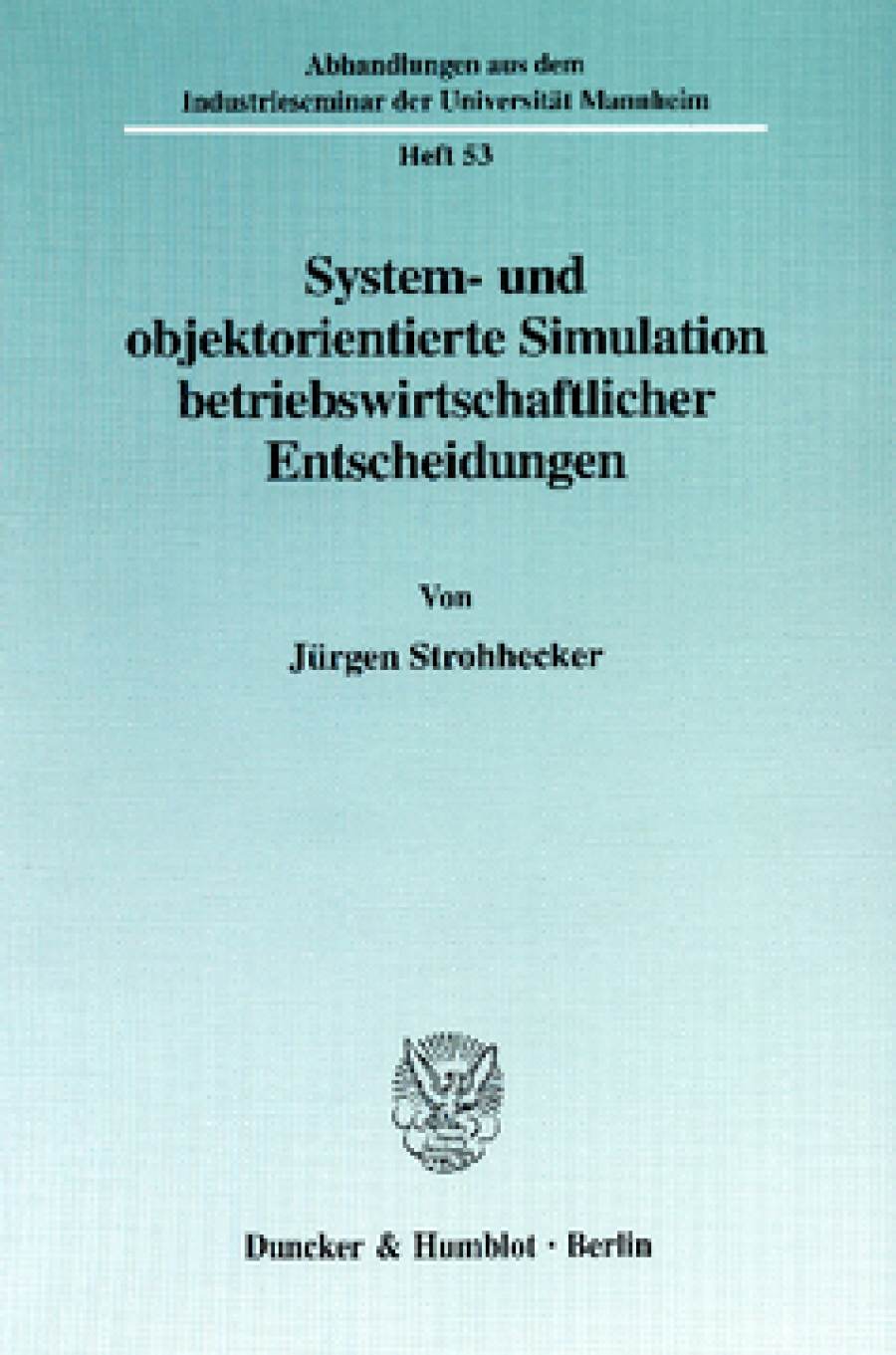 System- und objektorientierte Simulation betriebswirtschaftlicher Entscheidungen