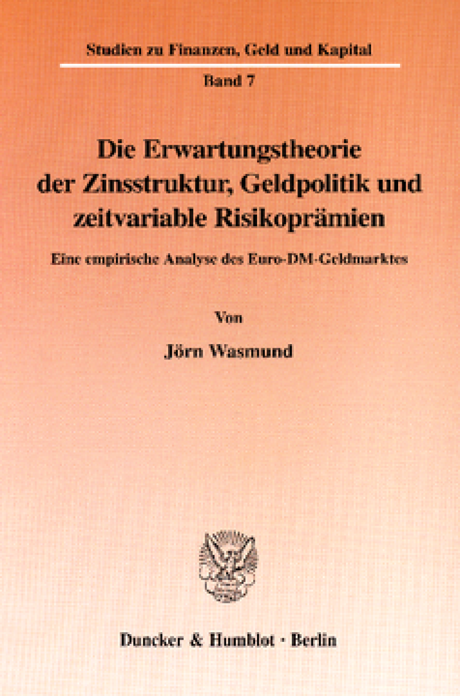 Die Erwartungstheorie der Zinsstruktur, Geldpolitik und zeitvariable Risikoprämien