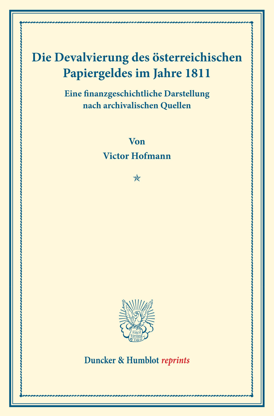 Die Devalvierung des österreichischen Papiergeldes im Jahre 1811. Eine finanzgeschichtliche Darstellung nach archivalischen Quellen