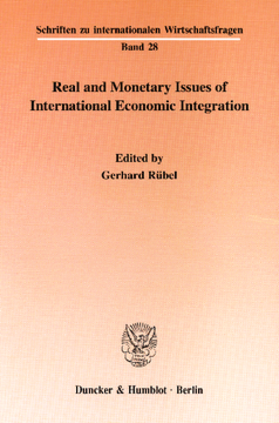 Real and Monetary Issues of International Economic Integration