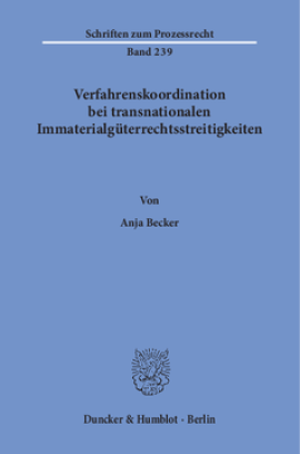 Verfahrenskoordination bei transnationalen Immaterialgüterrechtsstreitigkeiten
