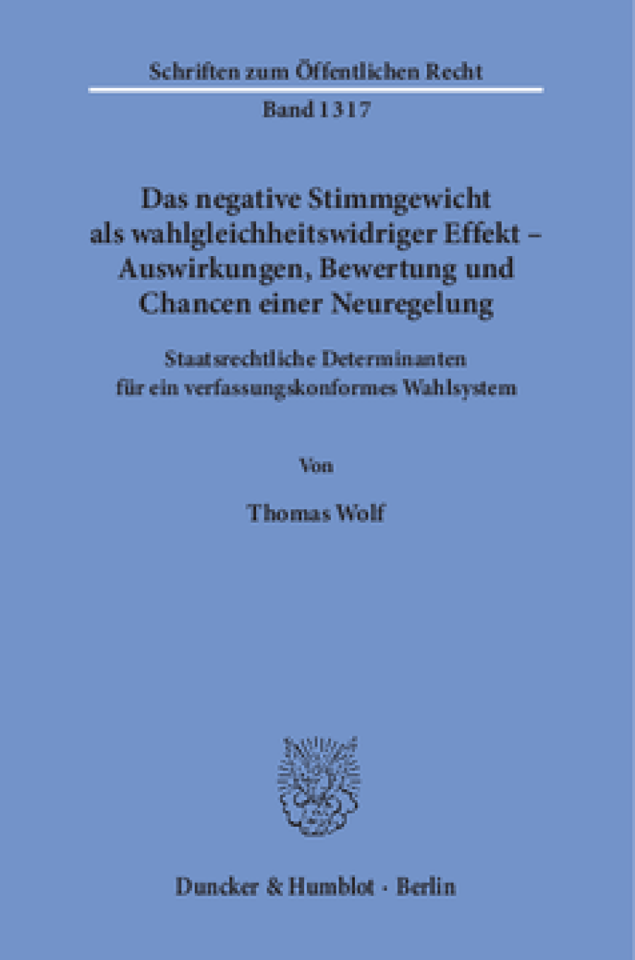 Das negative Stimmgewicht als wahlgleichheitswidriger Effekt – Auswirkungen, Bewertung und Chancen einer Neuregelung