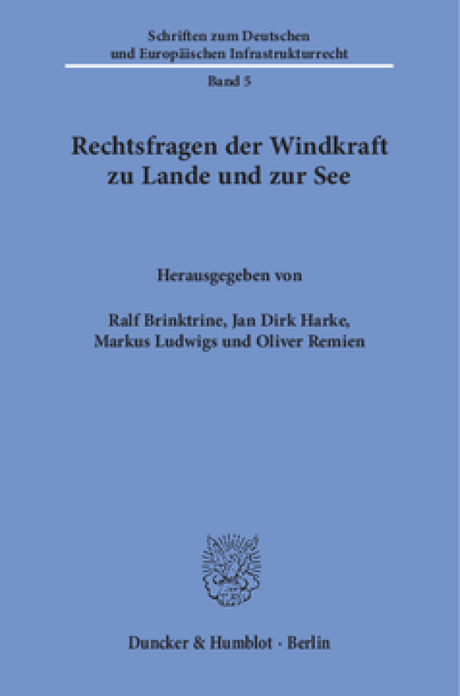 Rechtsfragen der Windkraft zu Lande und zur See