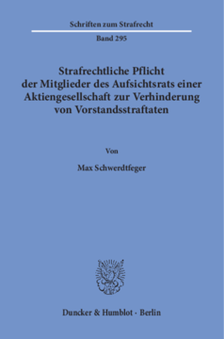 Strafrechtliche Pflicht der Mitglieder des Aufsichtsrats einer Aktiengesellschaft zur Verhinderung von Vorstandsstraftaten