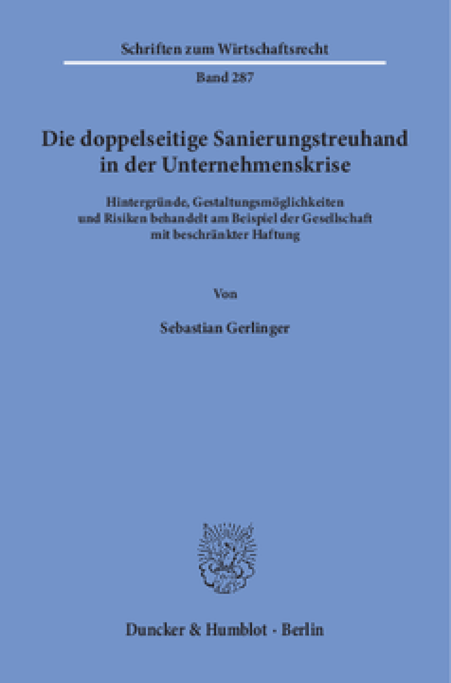 Die doppelseitige Sanierungstreuhand in der Unternehmenskrise