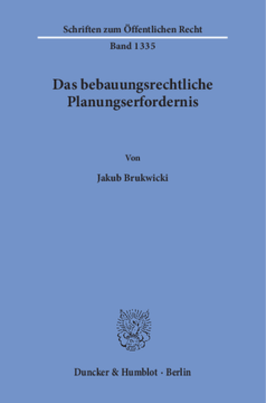 Das bebauungsrechtliche Planungserfordernis