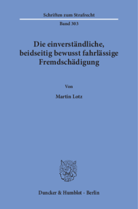 Die einverständliche, beidseitig bewusst fahrlässige Fremdschädigung