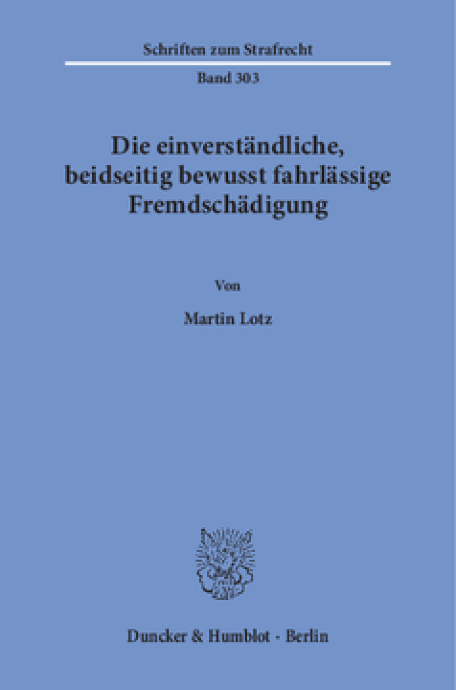 Die einverständliche, beidseitig bewusst fahrlässige Fremdschädigung