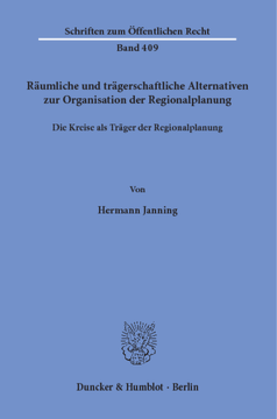 Räumliche und trägerschaftliche Alternativen zur Organisation der Regionalplanung