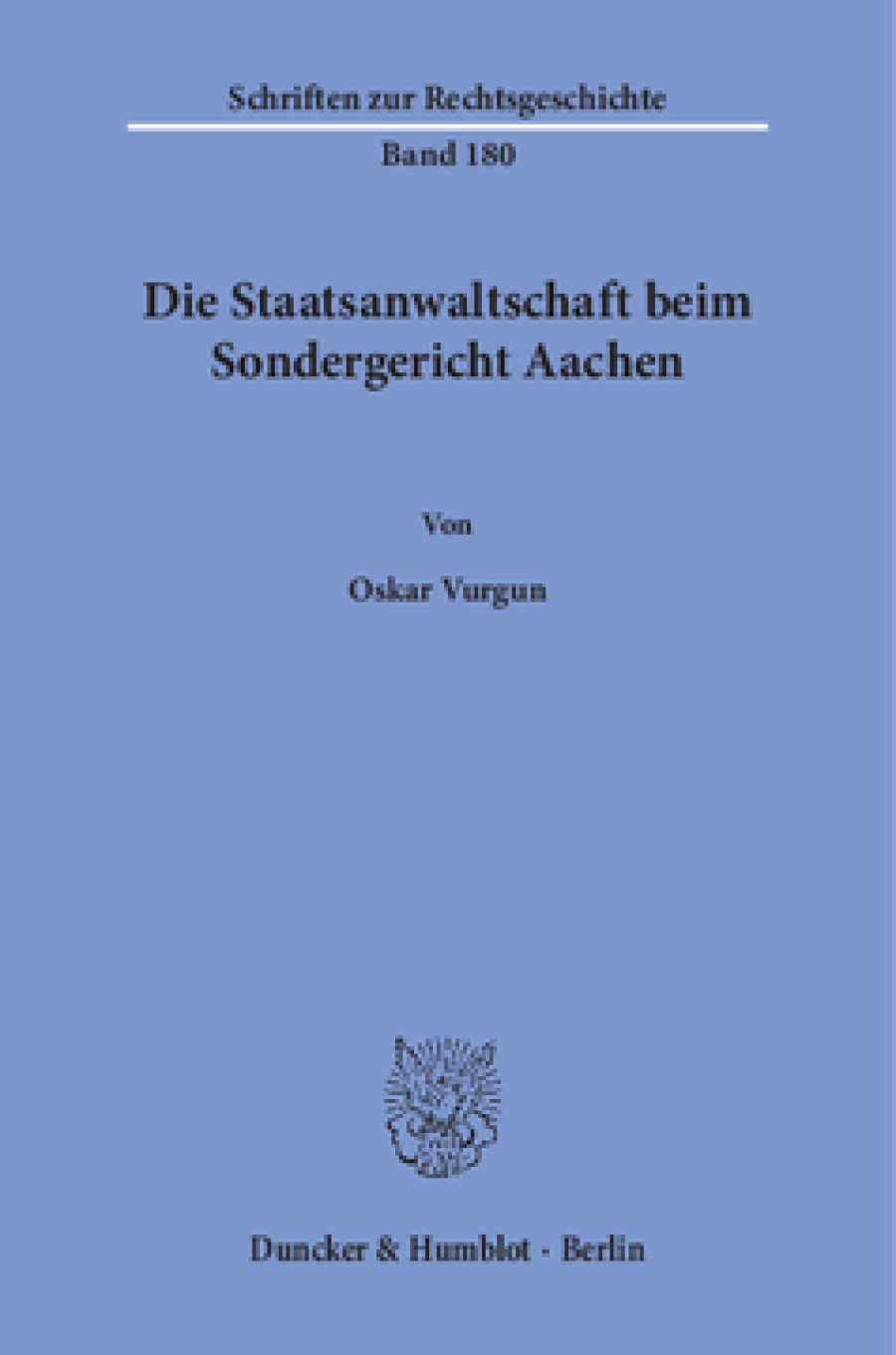 Die Staatsanwaltschaft beim Sondergericht Aachen