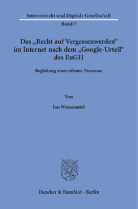 Das »Recht auf Vergessenwerden« im Internet nach dem »Google-Urteil« des EuGH
