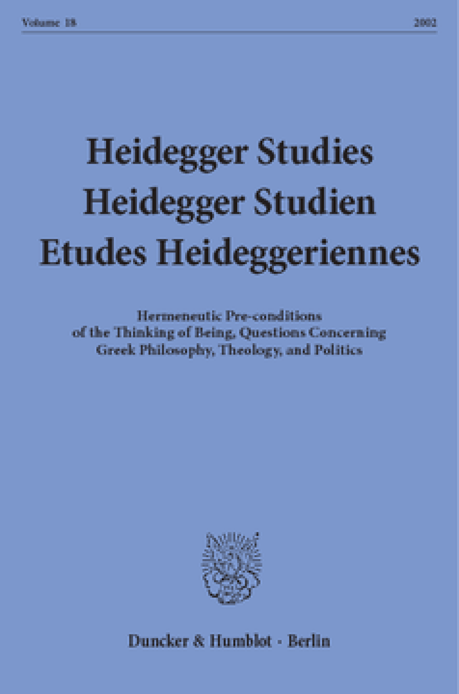 Heidegger Studies / Heidegger Studien / Etudes Heideggeriennes