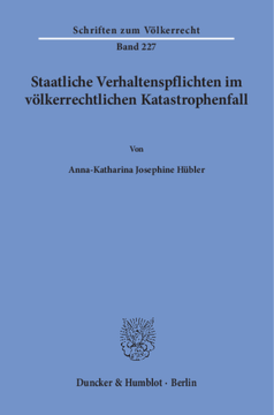 Staatliche Verhaltenspflichten im völkerrechtlichen Katastrophenfall