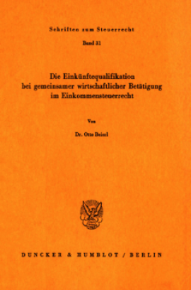 Die Einkünftequalifikation bei gemeinsamer wirtschaftlicher Betätigung im Einkommensteuerrecht