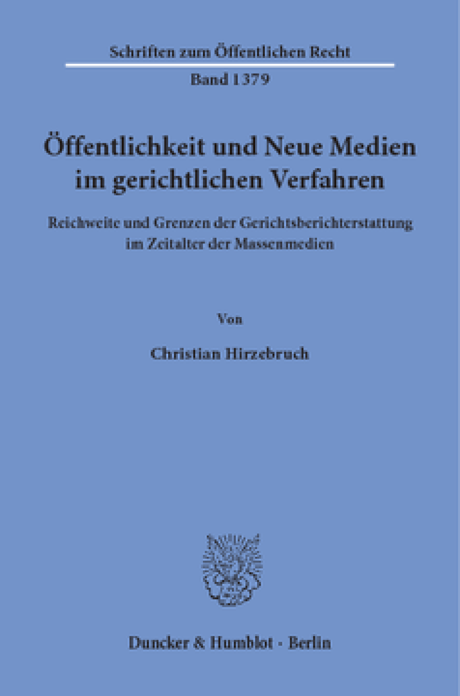 Öffentlichkeit und Neue Medien im gerichtlichen Verfahren