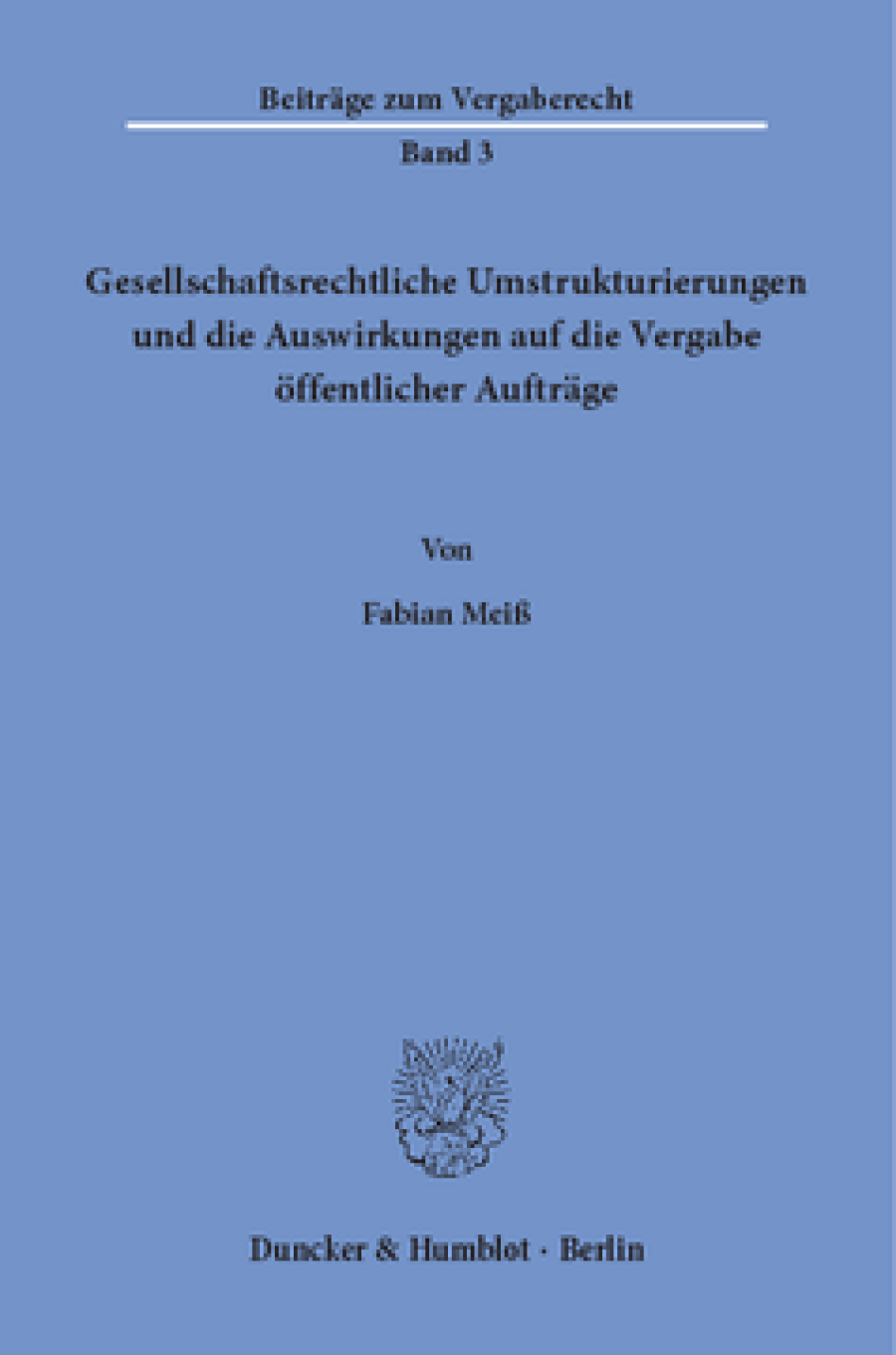 Gesellschaftsrechtliche Umstrukturierungen und die Auswirkungen auf die Vergabe öffentlicher Aufträge