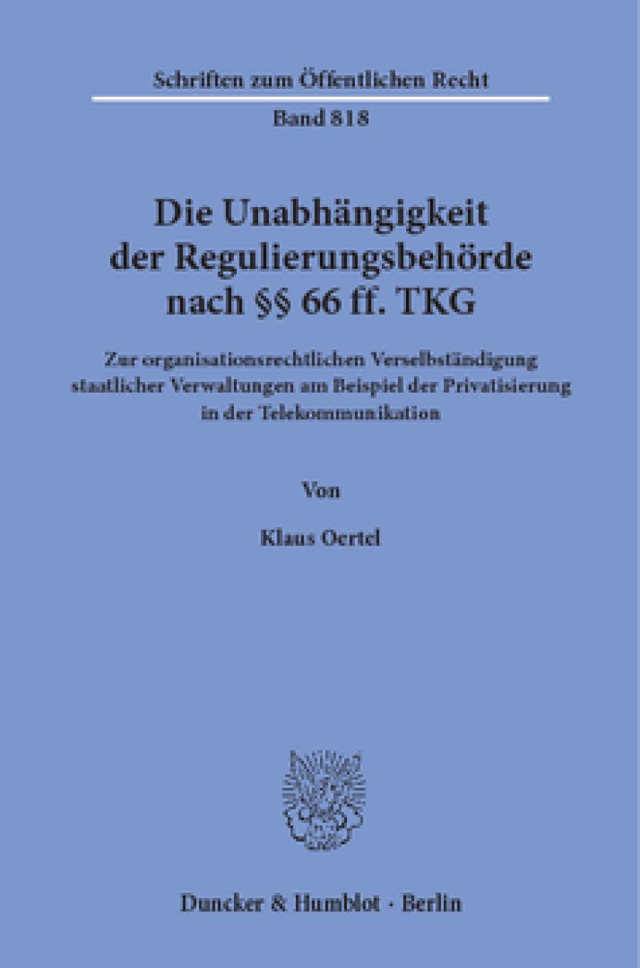 Die Unabhängigkeit der Regulierungsbehörde nach §§ 66 ff. TKG