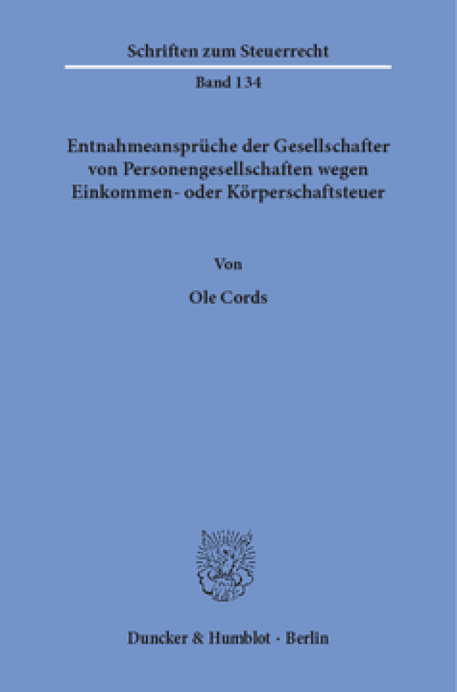 Entnahmeansprüche der Gesellschafter von Personengesellschaften wegen Einkommen- oder Körperschaftsteuer