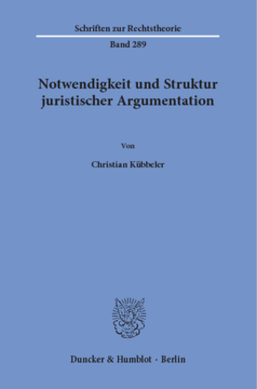 Notwendigkeit und Struktur juristischer Argumentation