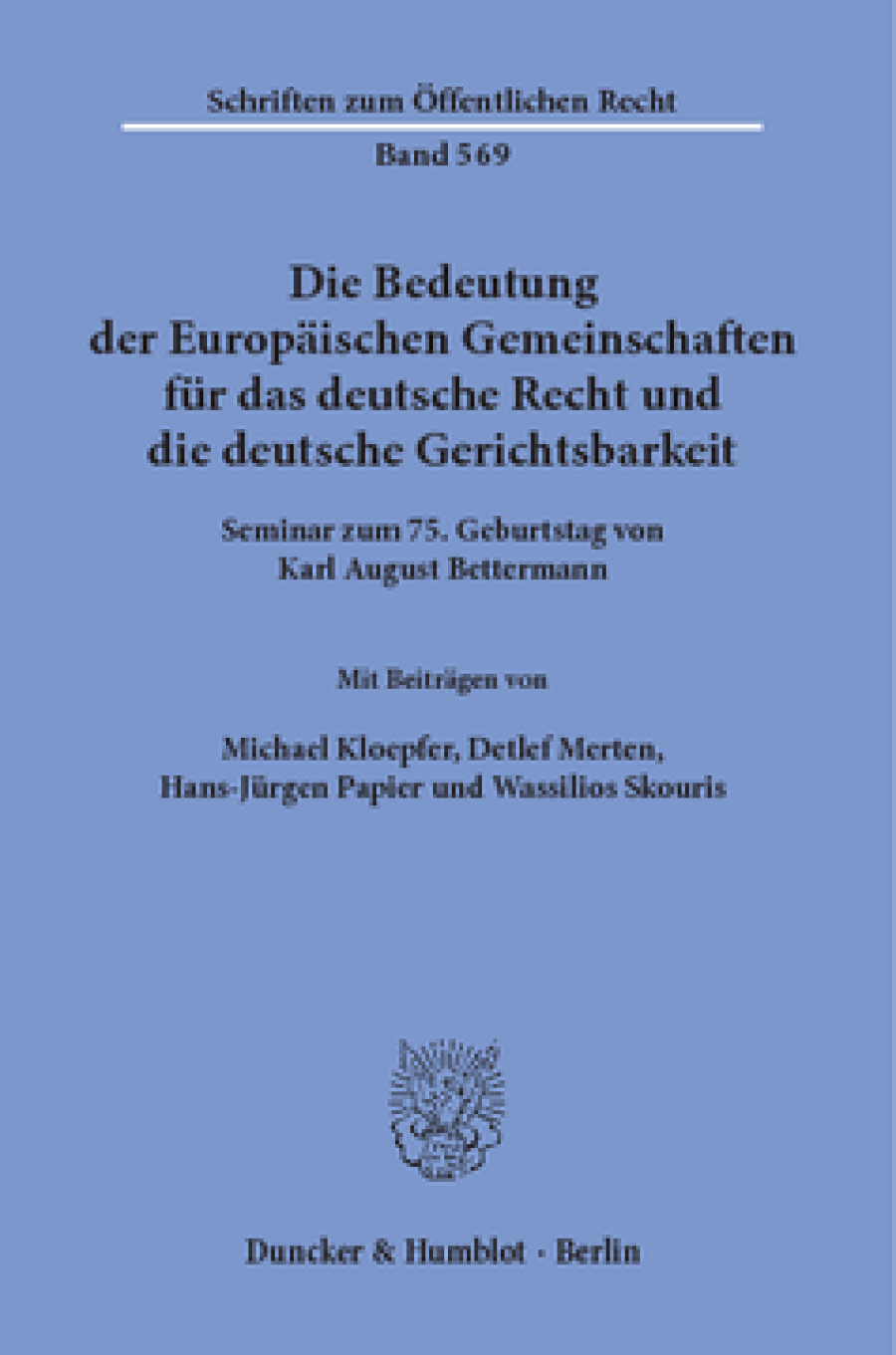 Die Bedeutung der Europäischen Gemeinschaften für das deutsche Recht und die deutsche Gerichtsbarkeit
