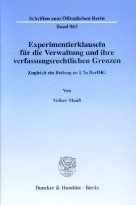 Experimentierklauseln für die Verwaltung und ihre verfassungsrechtlichen Grenzen