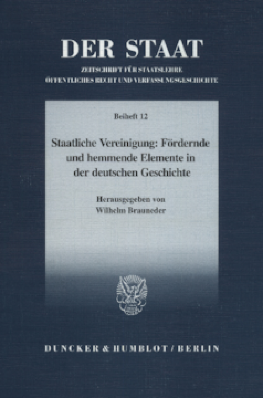 Staatliche Vereinigung: Fördernde und hemmende Elemente in der deutschen Geschichte