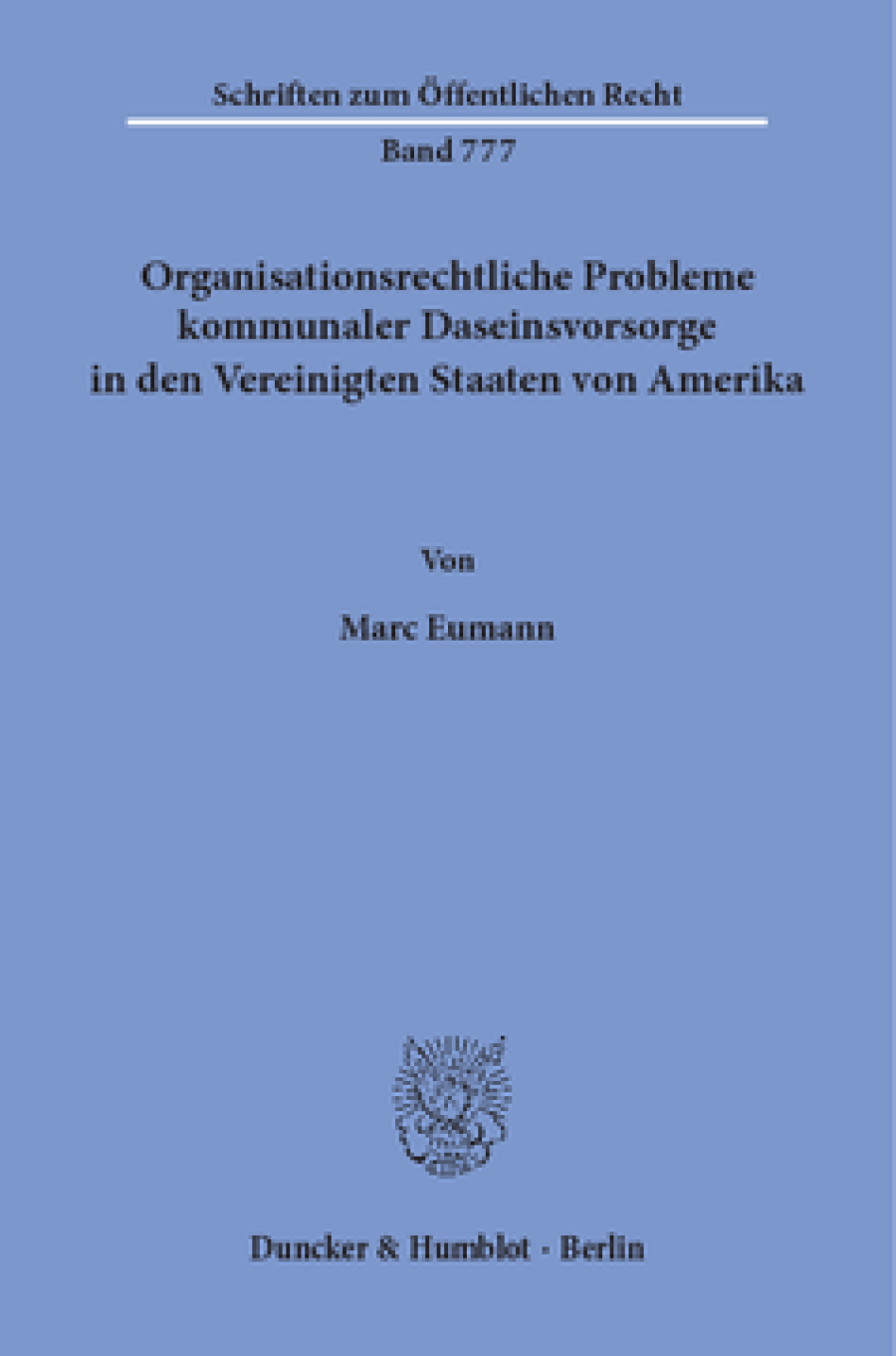 Organisationsrechtliche Probleme kommunaler Daseinsvorsorge in den Vereinigten Staaten von Amerika